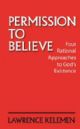 Permission to Believe: Four Rational Approaches to G-d's Existence